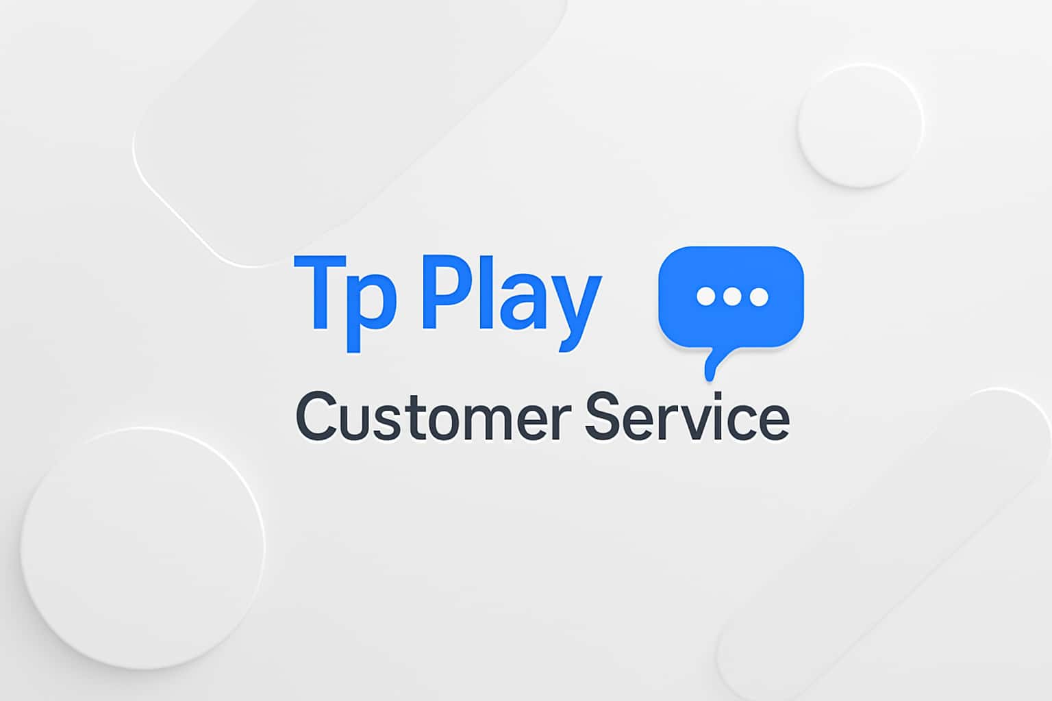 Tp Play Customer Service Interface