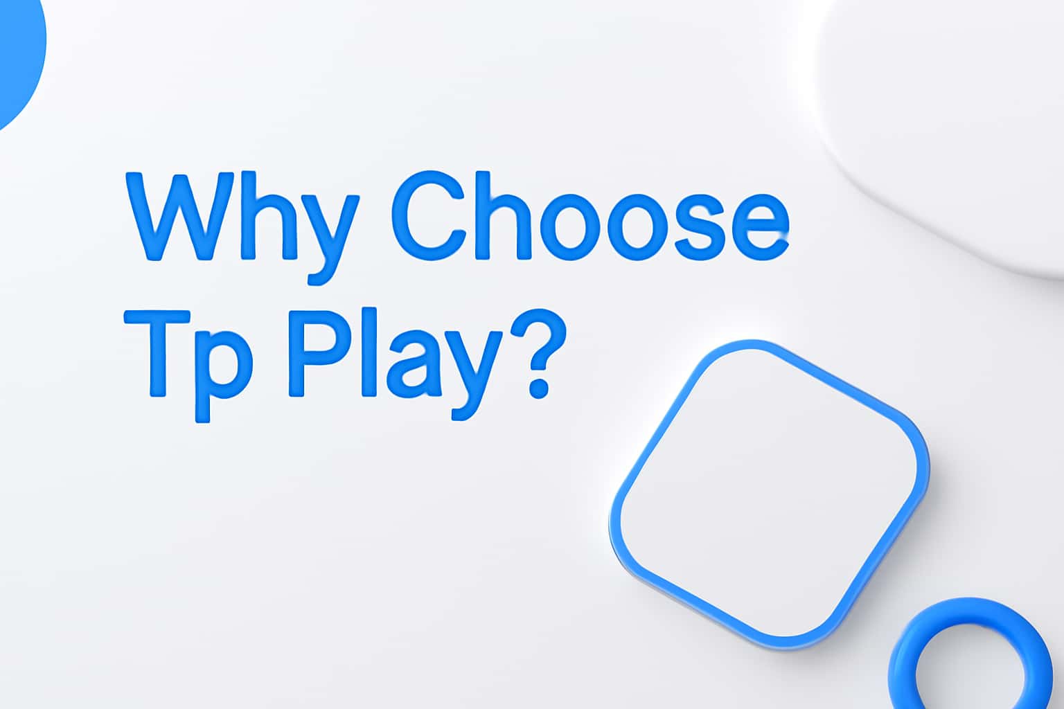 Why Choose Tp Play? Interface